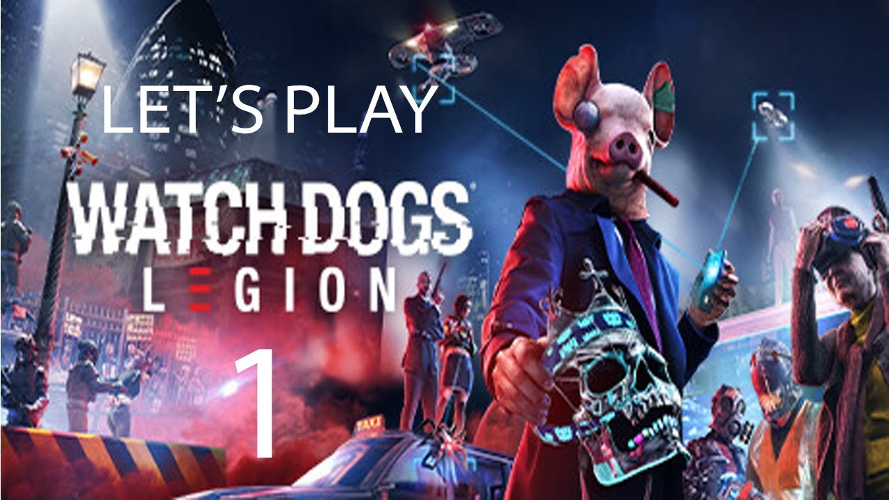Let's Play Watch_Dogs Legion Part 1 A Hacking James Bond Spy Thriller