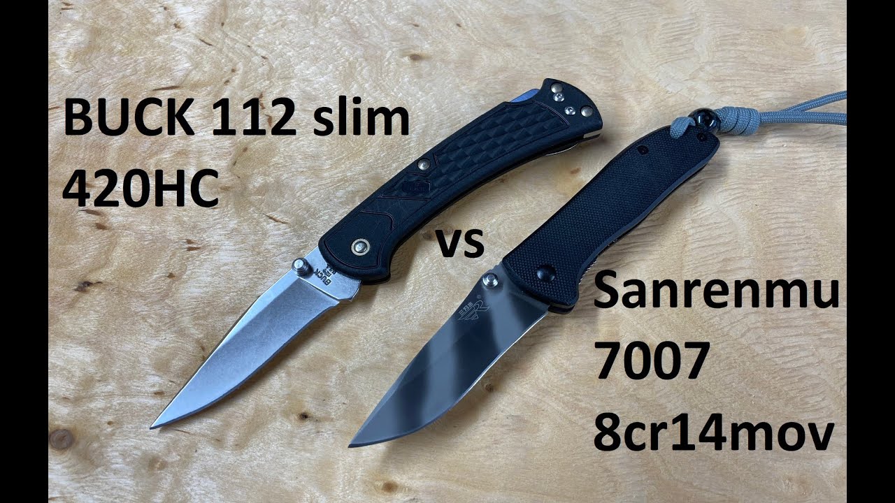 BUCK 112 slim 420HC vs Sanrenmu 7007 8cr14mov. Edge retention, user experience.