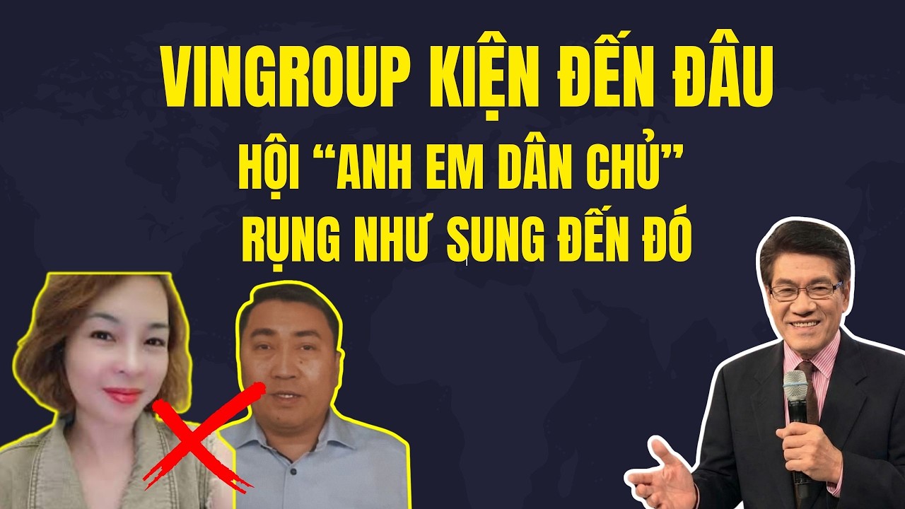 VINGROUP KIỆN ĐẾN ĐÂU - HỘI DÂN CHỦ RỤNG NHƯ SUNG ĐẾN ĐÓ - Chuyện Đêm Khuya | Nguyễn Ngọc Ngạn