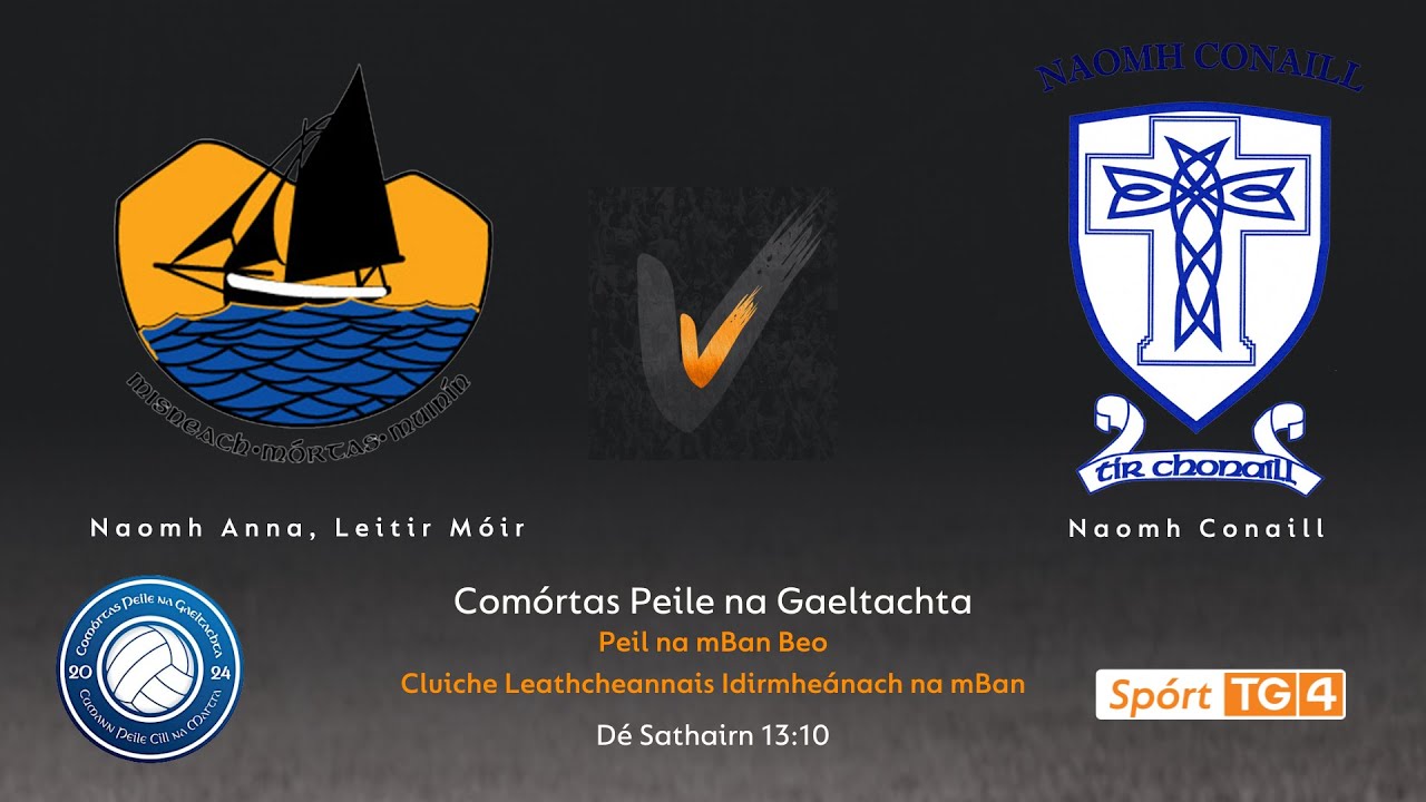 Peil na mBan Beo | Naomh Anna, Leitir Móir v Naomh Conaill | Comórtas Peile na Gaeltachta