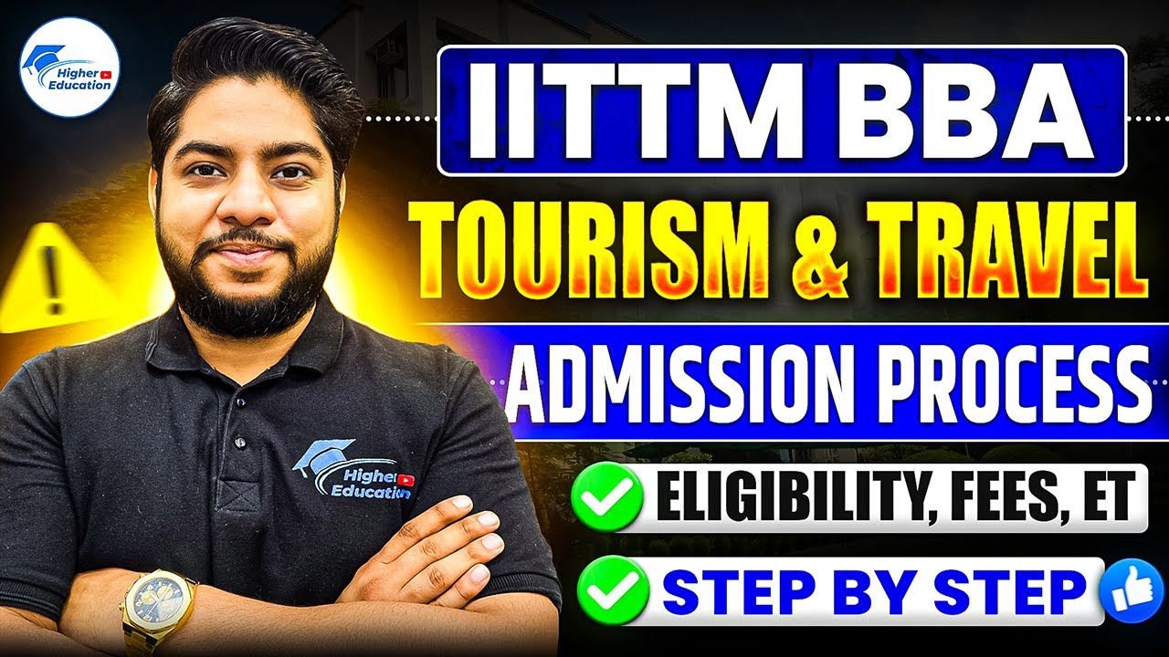 IITTM BBA (Tourism & Travel)  JNU Program, Eligibility, Fees, Seats & Admission Process Step By Step