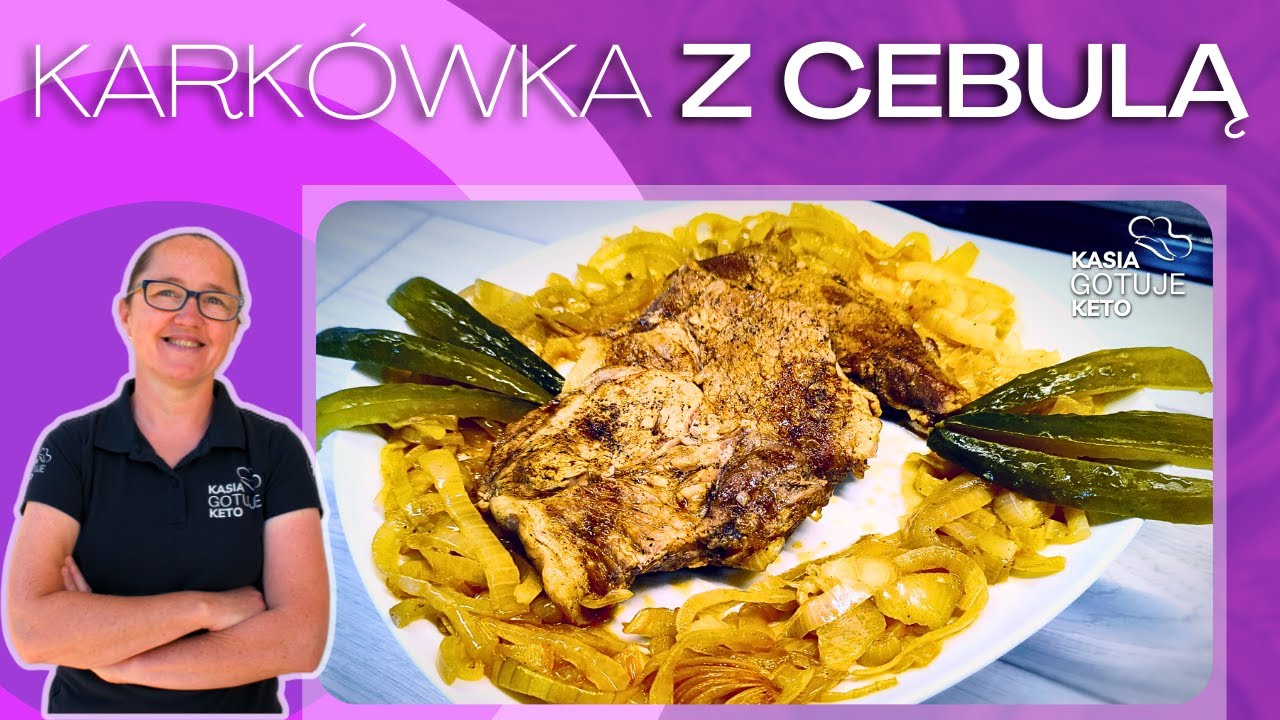 Kasia Gotuje Keto - Karkówka z cebulą