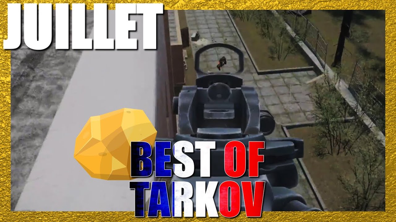 FIN DE WIPE ! - Best Of JUILLET Tarkov FR / Francophone
