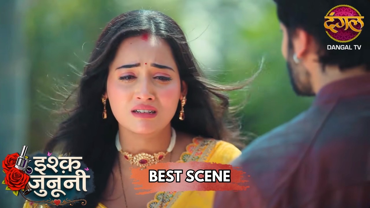 रूहानी को घर से निकाला!! | Ishq Junooni | Best Scene | Dangal TV