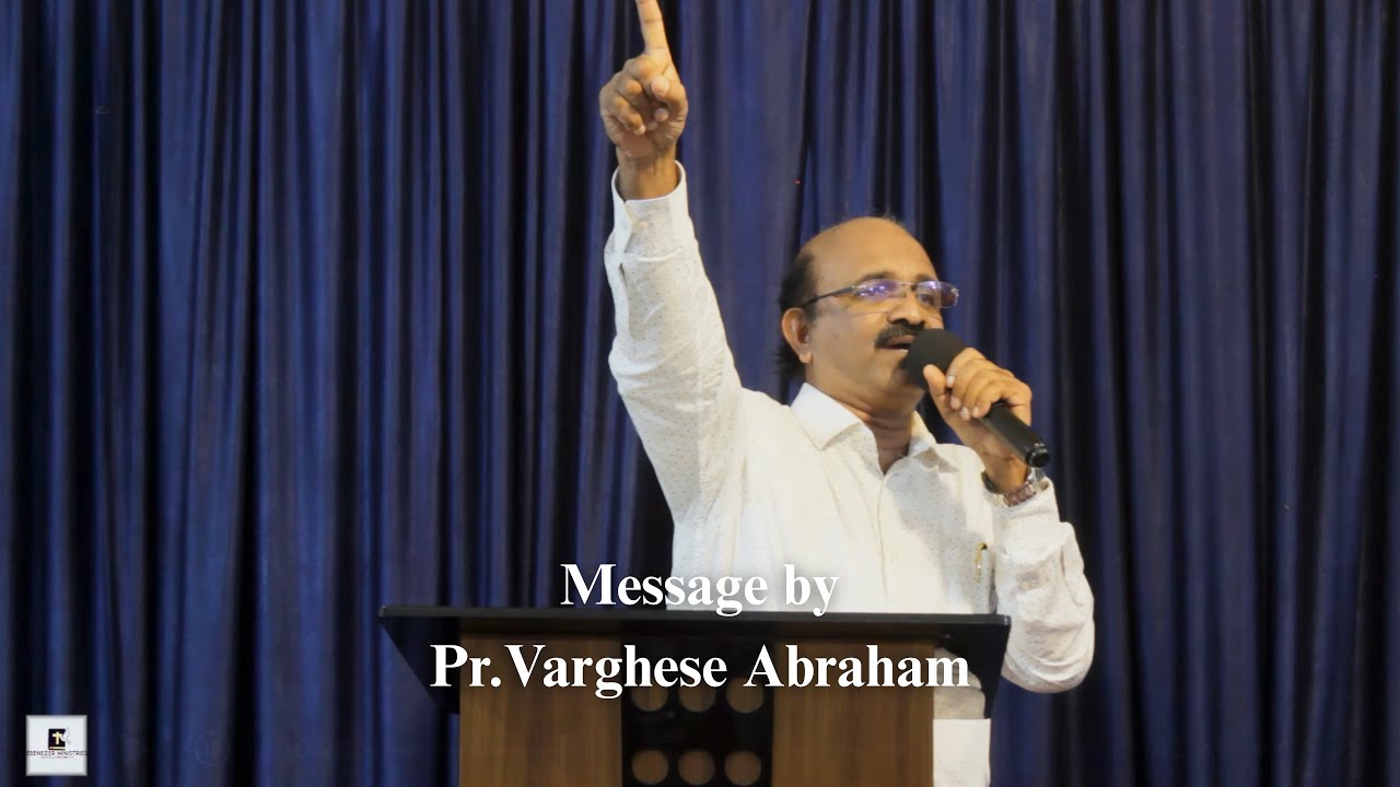 Message by Pr. Varghese Abraham - EBENEZER MINISTRIES | 11/05/2025