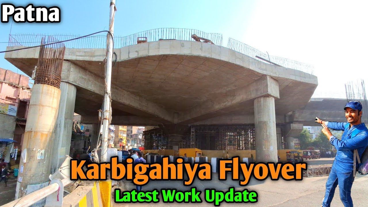 Karbigahiya Flyover Latest Work Update || Mithapur Karbigahiya Flyover
