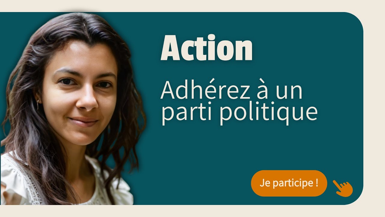 Comment et pourquoi adh&eacute;rer &agrave; un parti politique ?