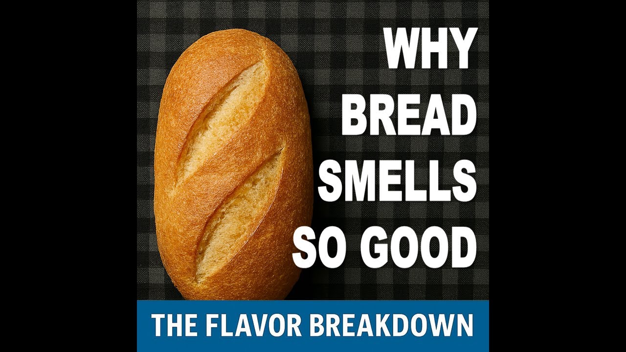 Why Does Bread Smell So Good