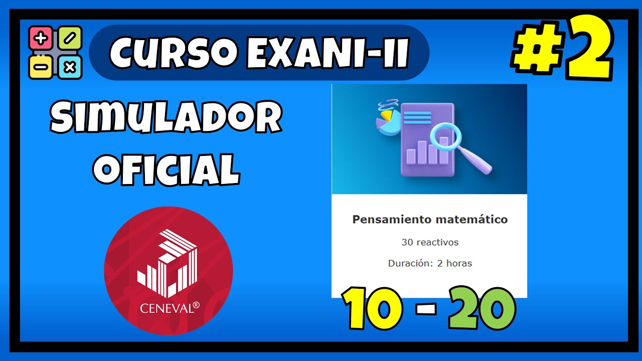 SIMULADOR Pensamiento Matemático EXANI II PARTE 2 Ejercicios 10 al 20
