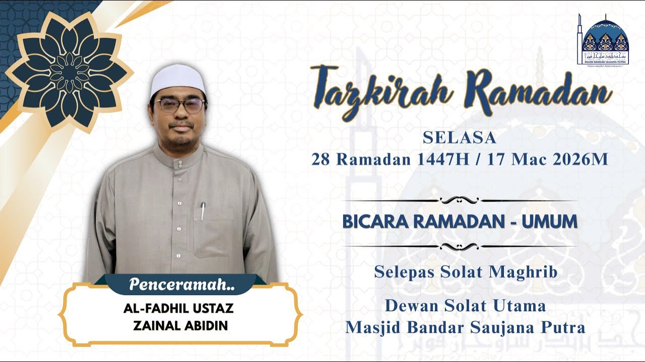 PENCERAMAH  : USTAZ  ZAINAL ABIDIN /  TAJUK ;  BICARA RAMADAN - UMUM