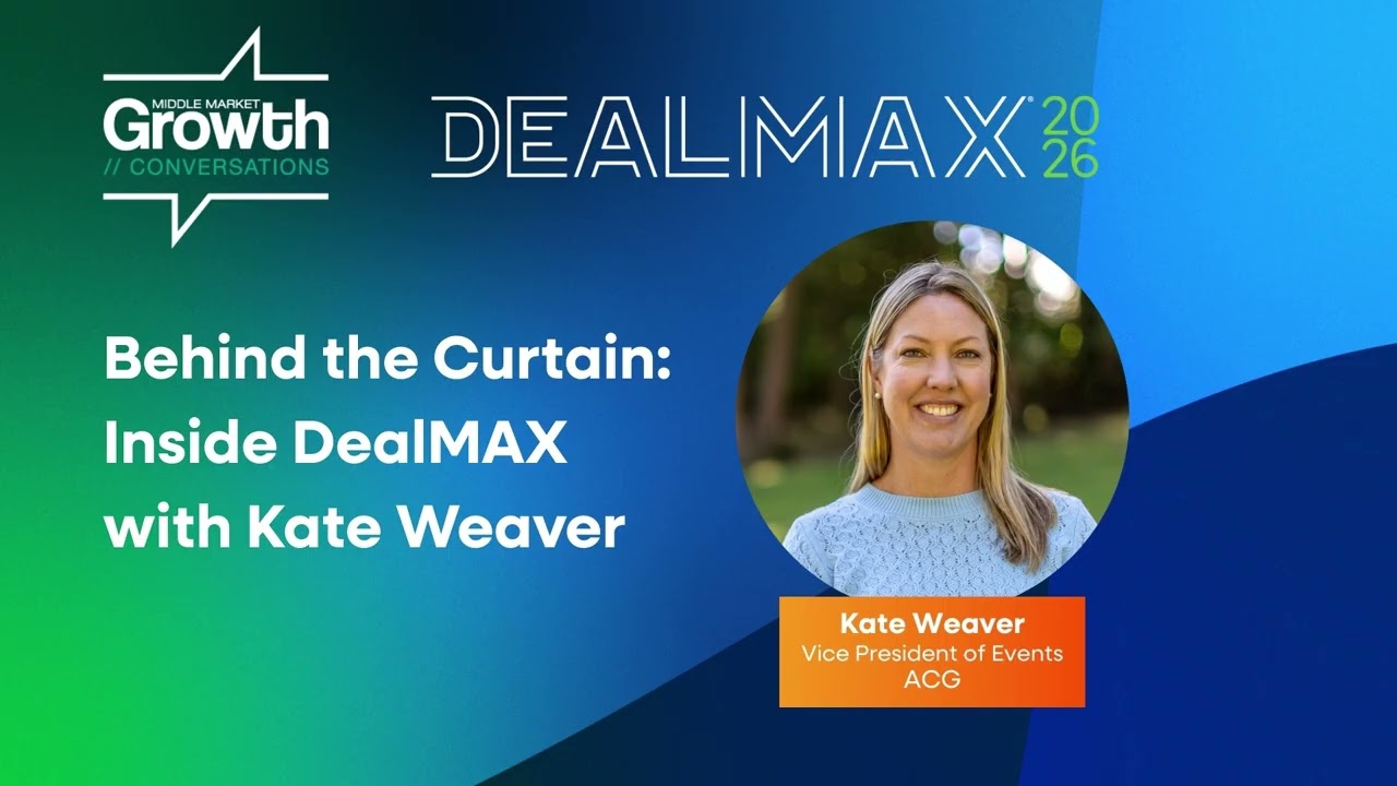 Behind the Curtain: Inside DealMAX with Kate Weaver | Middle Market Growth Podcast