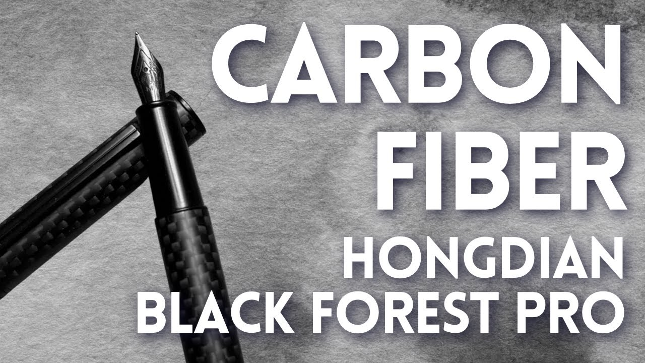 Review: The Hongdian Black Forest Carbon Fiber Fountain Pen