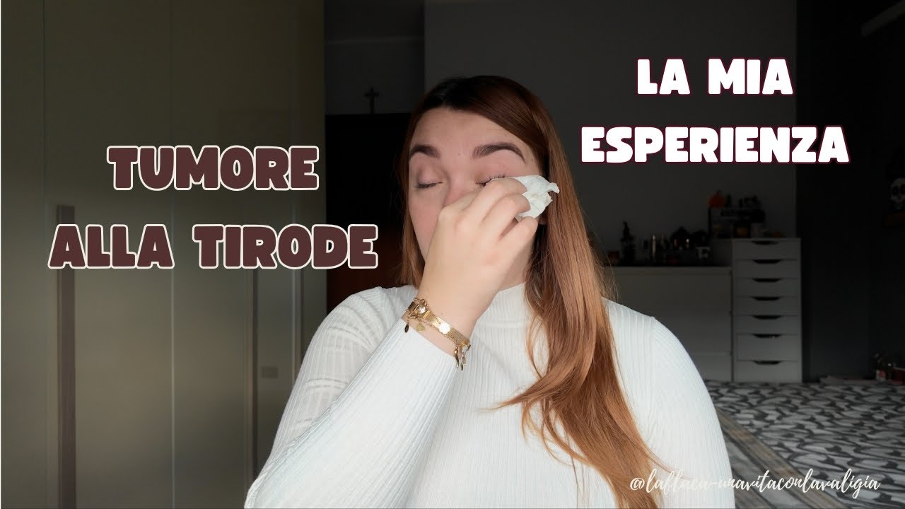 HO UN TUMORE ALLA TIROIDE | Vi racconto la mia esperienza 🏥💔