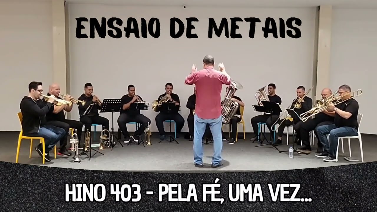 Hino 403 CCB - Pela fé uma vez... | Ensaio de Metais