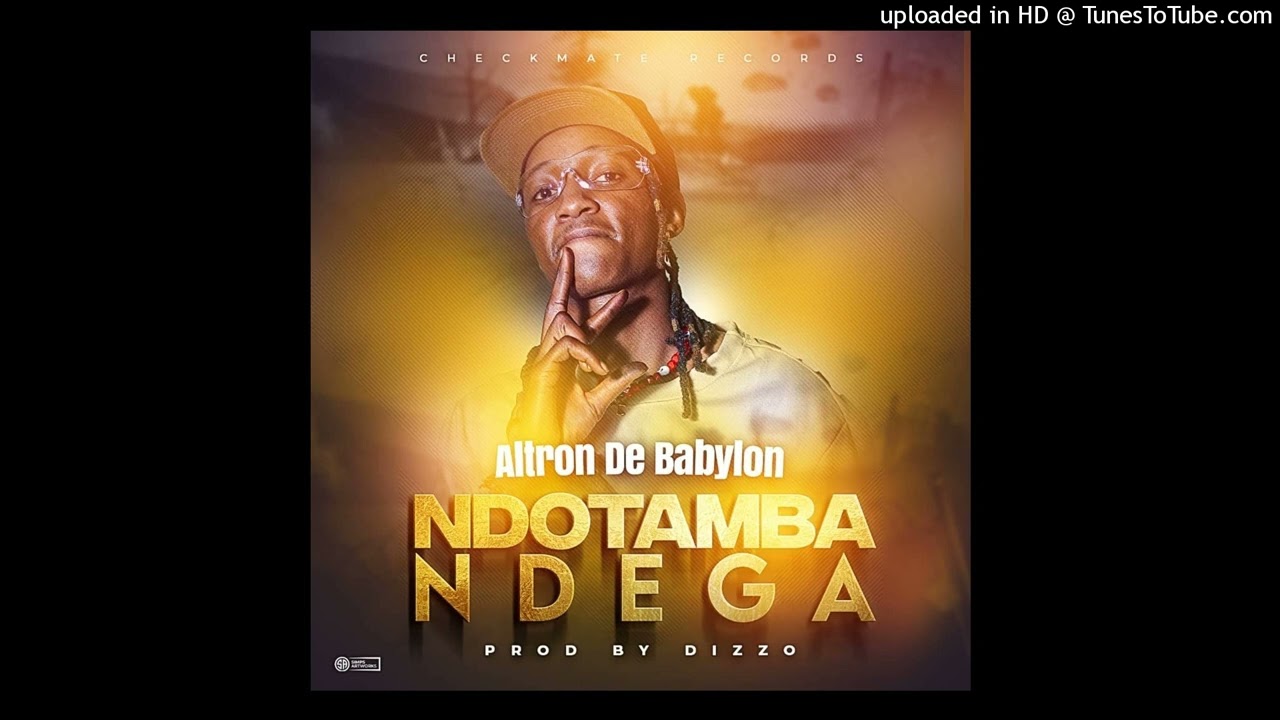 Altron_Babylon_-_Ndotamba_Ndega(Official Audio)