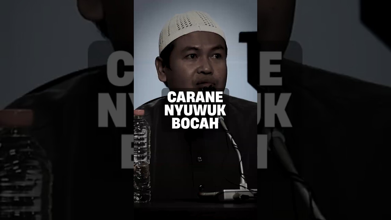 Carane Nyuwuk Bocah | Ustadz Abul Aswad Al Bayaty