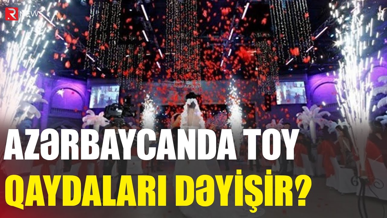 Azərbaycanda toy qaydaları dəyişir? - RTV