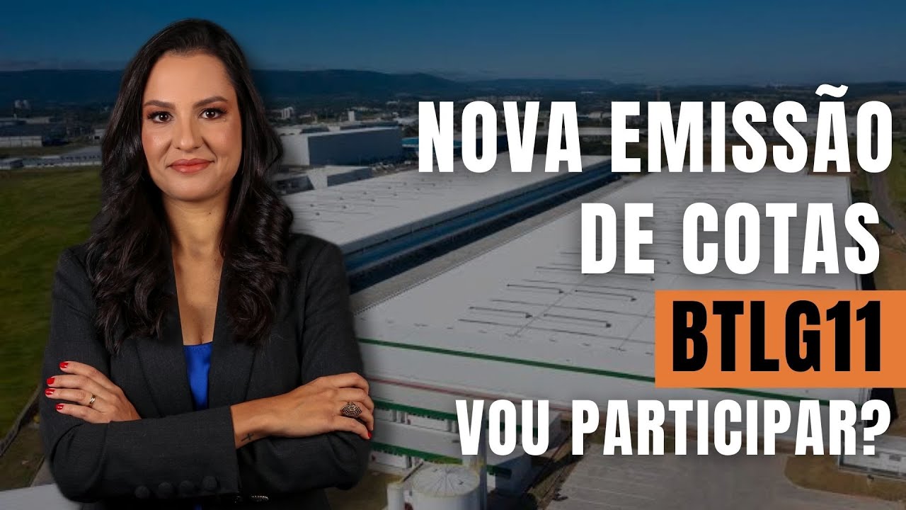 NOVA EMISSAO BTLG11: VALE A PENA PARTICIPAR?