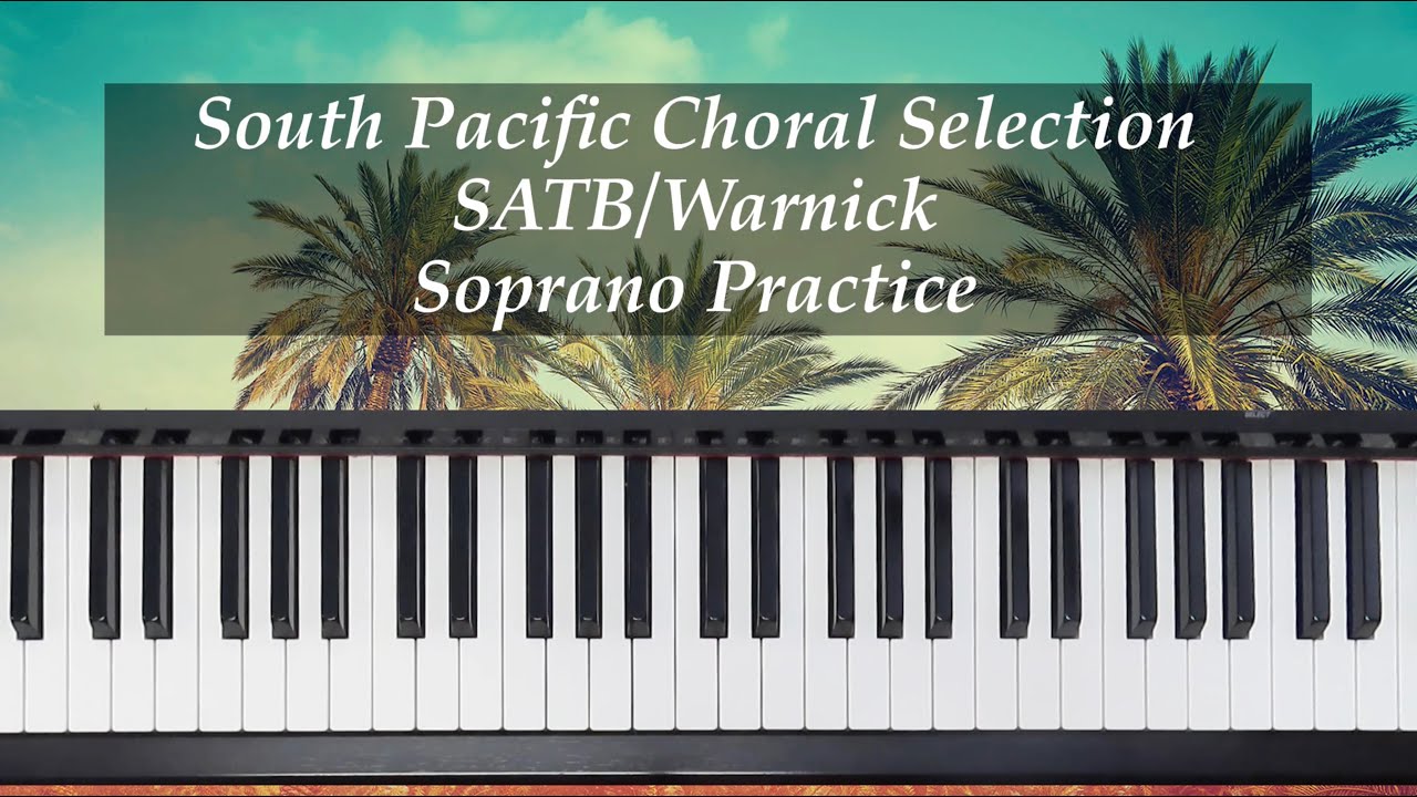 South Pacific Choral Selection - SATB - Warnick - Soprano Practice with Brenda