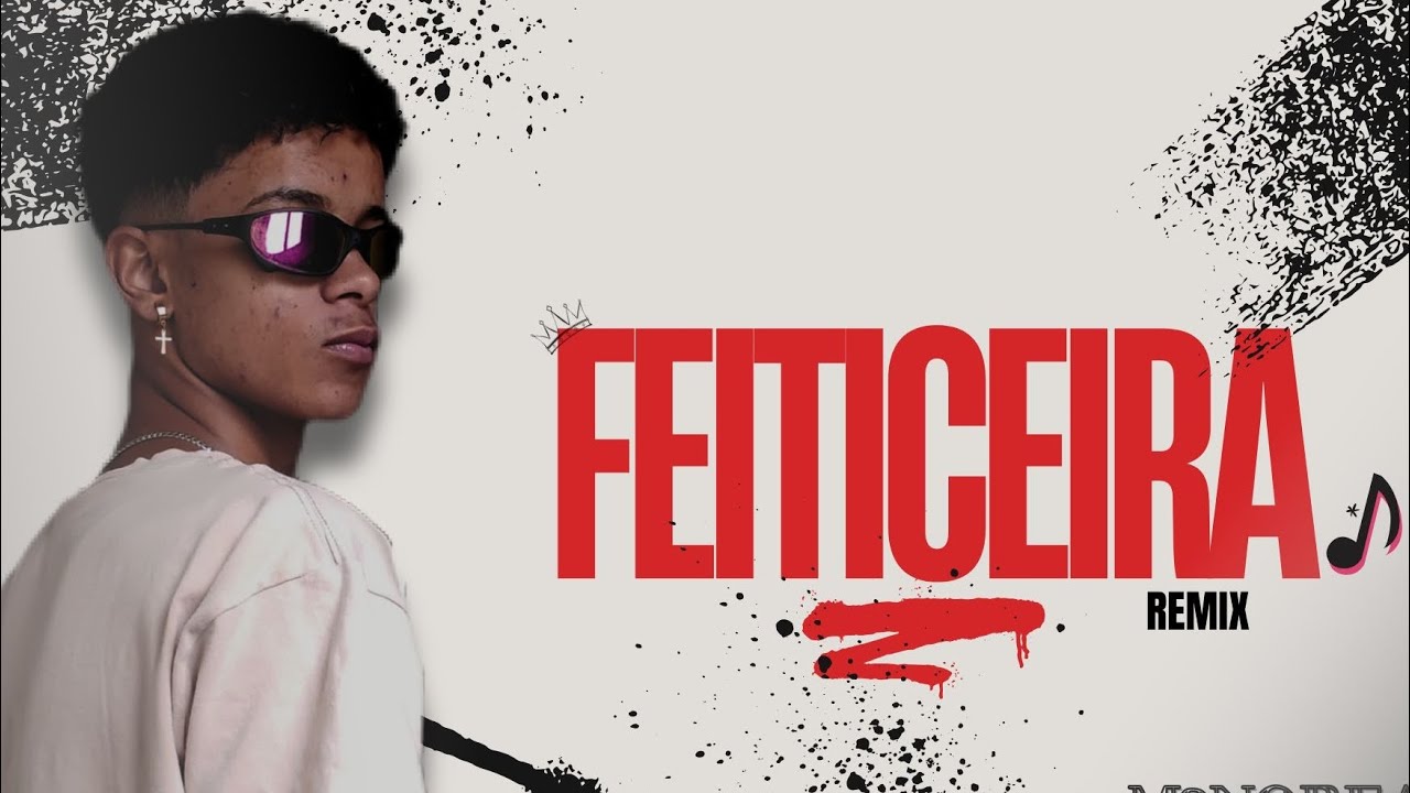 FEITICEIRA REMIX, M2NOBEAT, MC GW, MC JHEY,MC RODRIGO, MC NITO