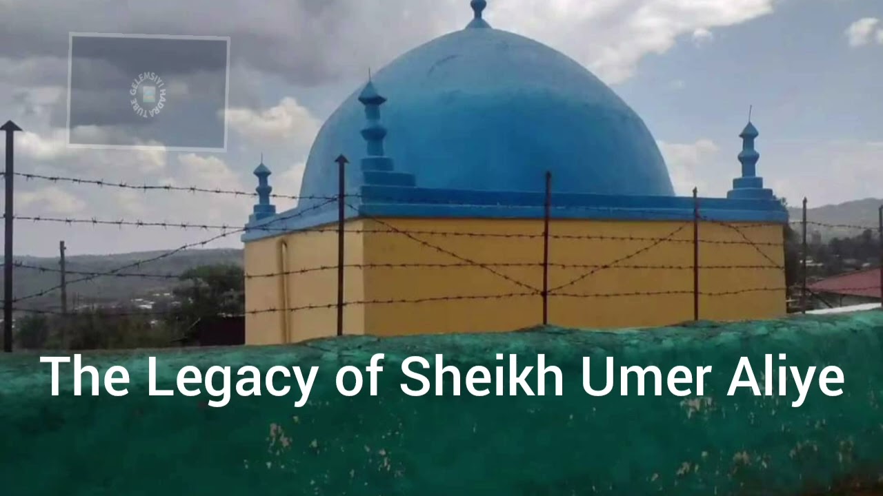 He legacy of Sheikh Umer Aliye //#@@Gelemsiyi Hadra