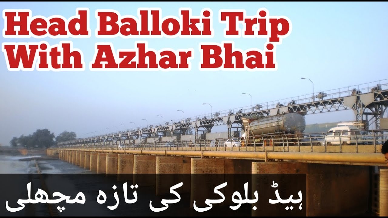 Head Baloki Full Visit Head Baloki Ravi River | Lahore To Head Baloki | Baloki Headworks |Azhar Bhai