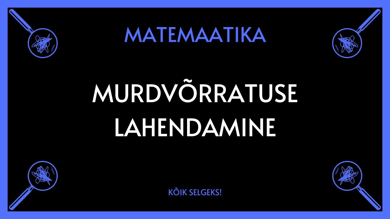 Murdvõrratuse lahendamine - MATEMAATIKA - KÕIK SELGEKS!
