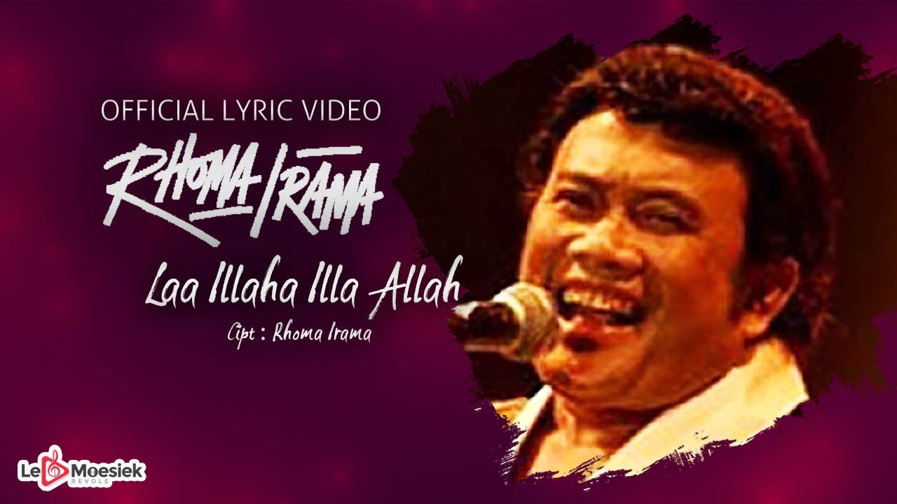 Rhoma Irama - Laa Illaha Illa Allah (Official Lyric Video)