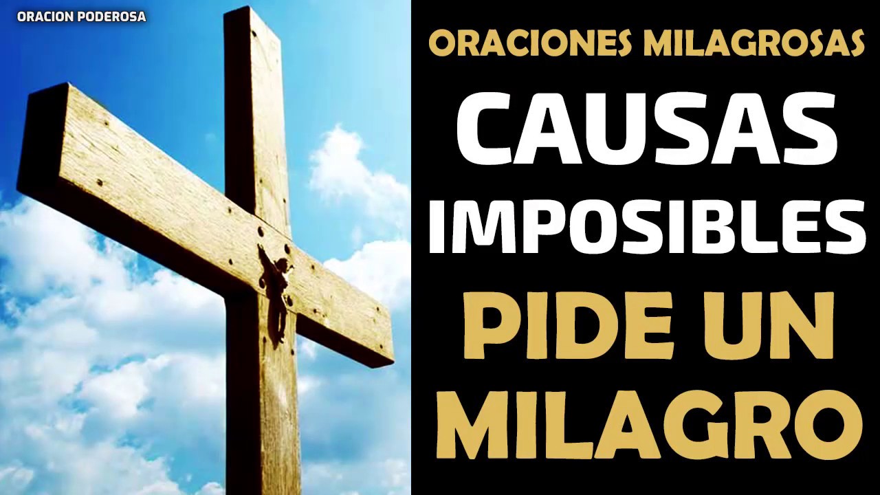Oraciones Milagrosas para las causas más imposibles, escucha estas oraciones y pide un milagro