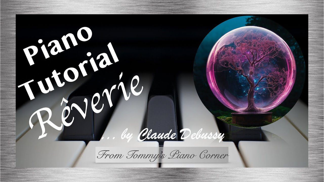 Piano Tutorial | Rêverie | Claude Debussy