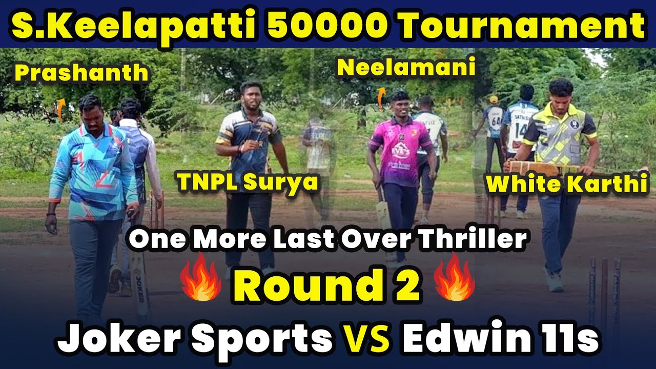 Joker Sports Vs Edwin 11s | Round 2 | S.Keelapatti  50K Tournament #indvsaus 