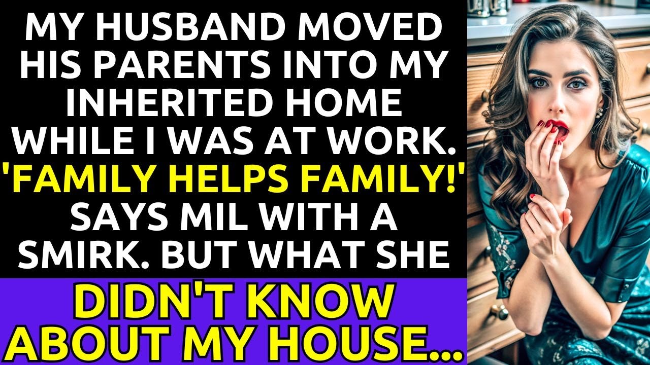 My Husband Moved His Parents into My Inherited Home While I Was at Work. 'Family Helps Family!'