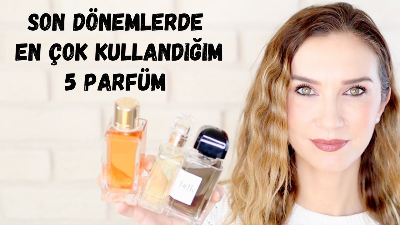 Son Dönemlerde En Çok Kullandığım 5 Parfüm