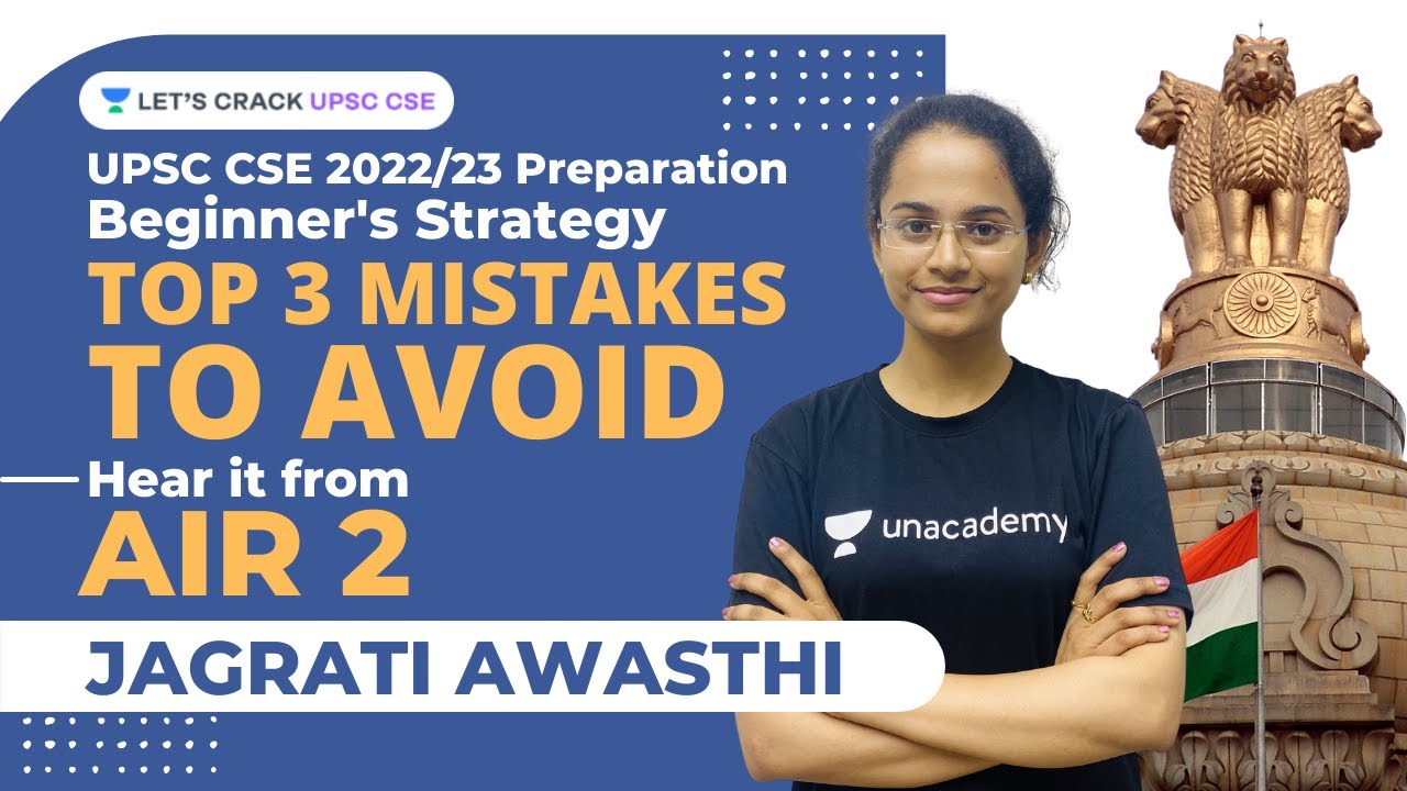Top 3 Mistakes to Avoid during UPSC CSE Preparation by UPSC Topper AIR 2 Jagrati Awasthi