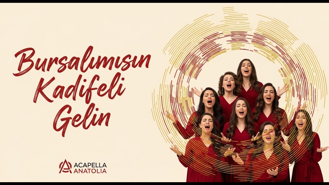 BURSALIMISIN KADİFELİ GELİN - Acapella Anatolia