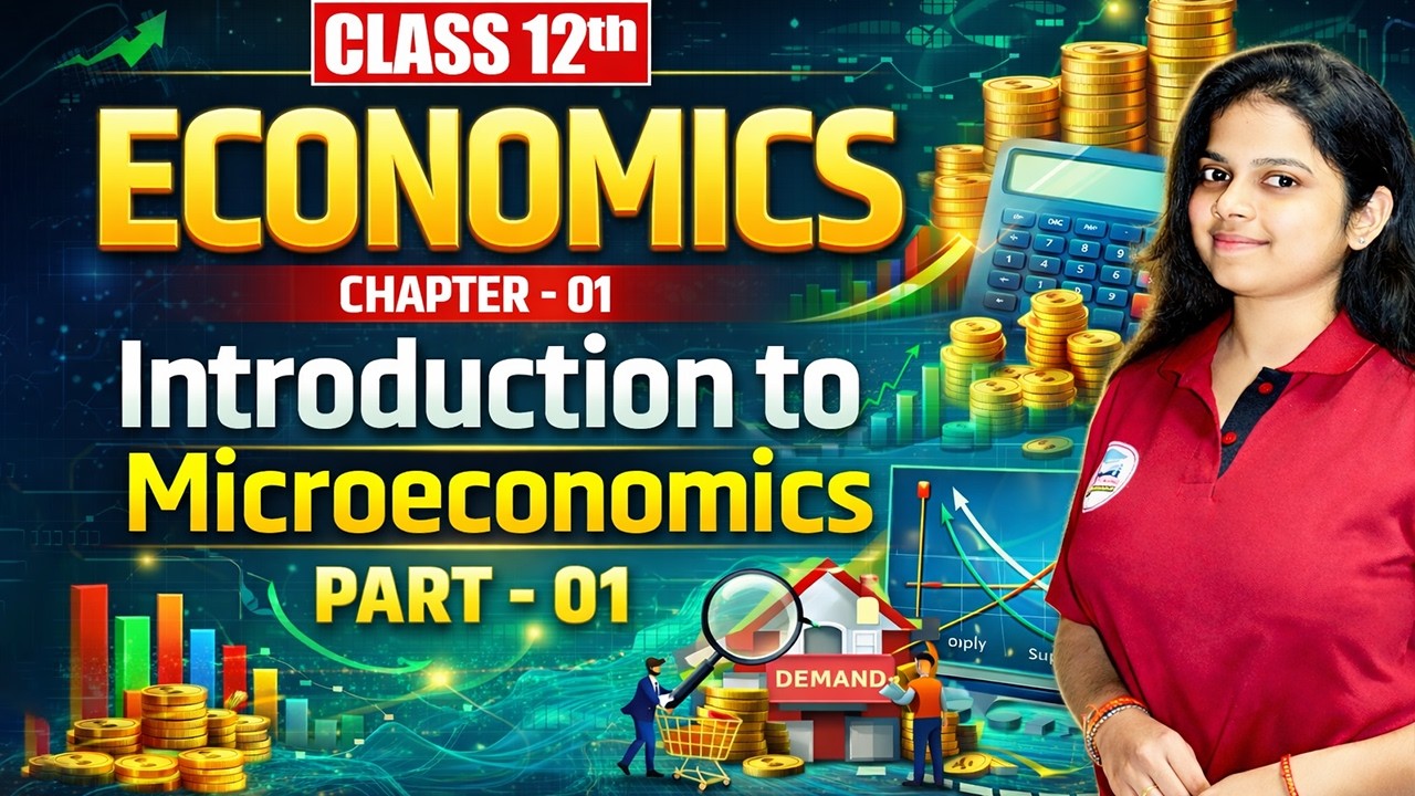 Class 12 Economics Chapter 1 | Introduction to Microeconomics Part -01 | Board Exam 2027