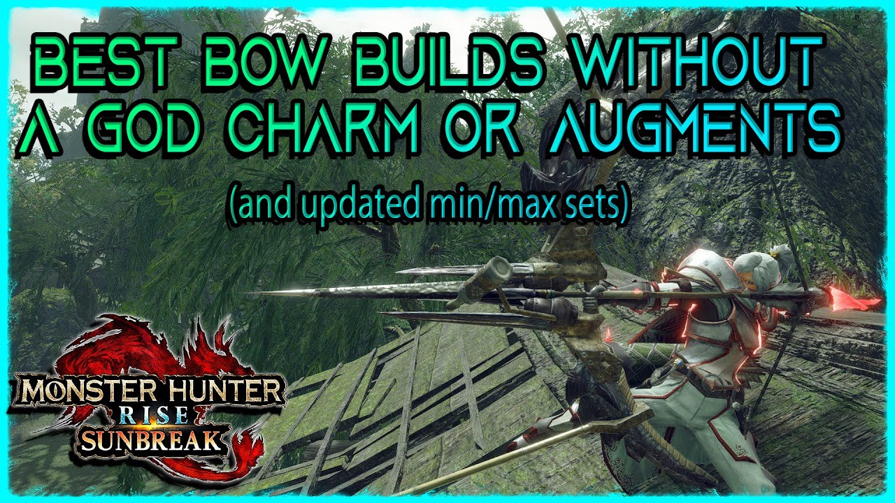 [MHR:S] Best Bow Builds w/o God Charms or Augments | TU2