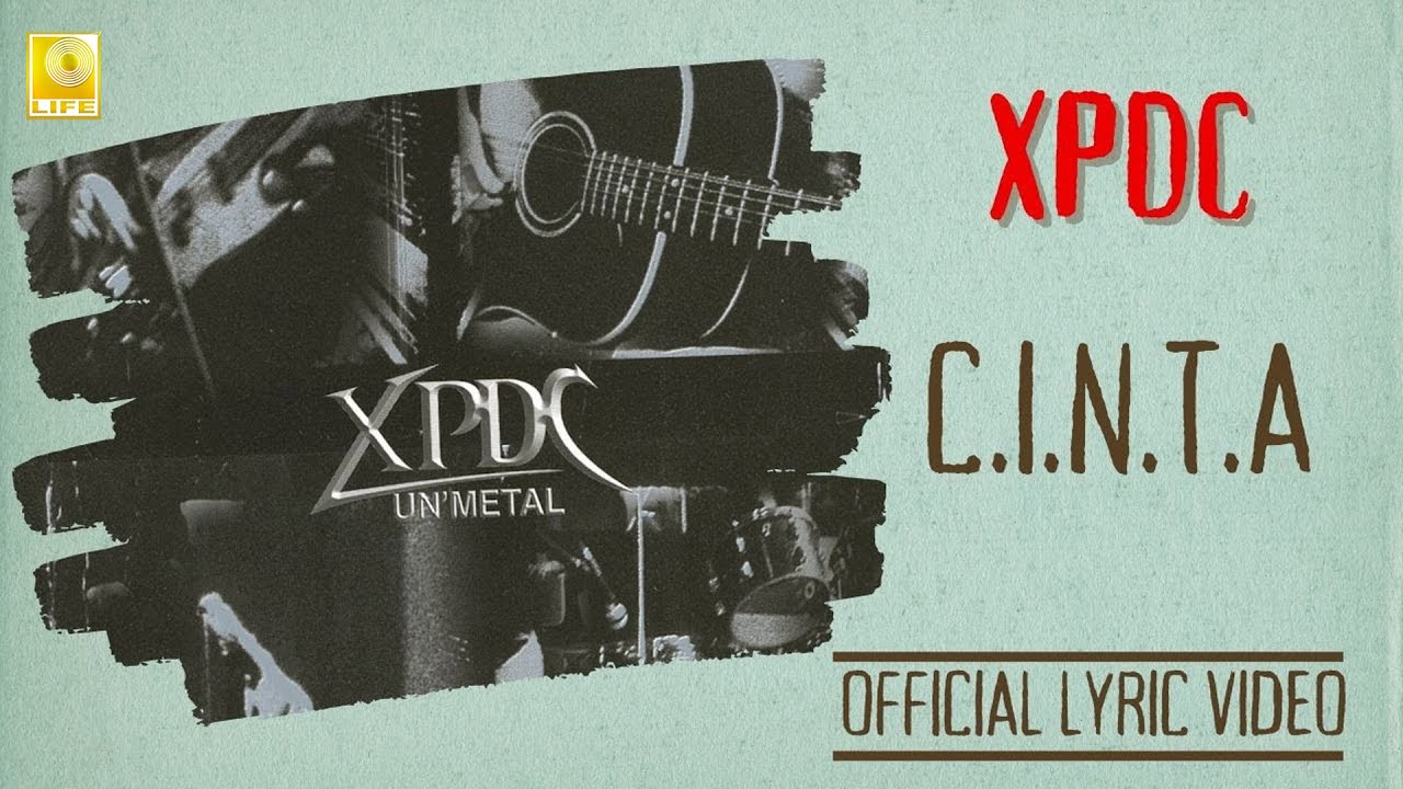 XPDC - C.I.N.T.A Unmetal (Official Lyric Video)