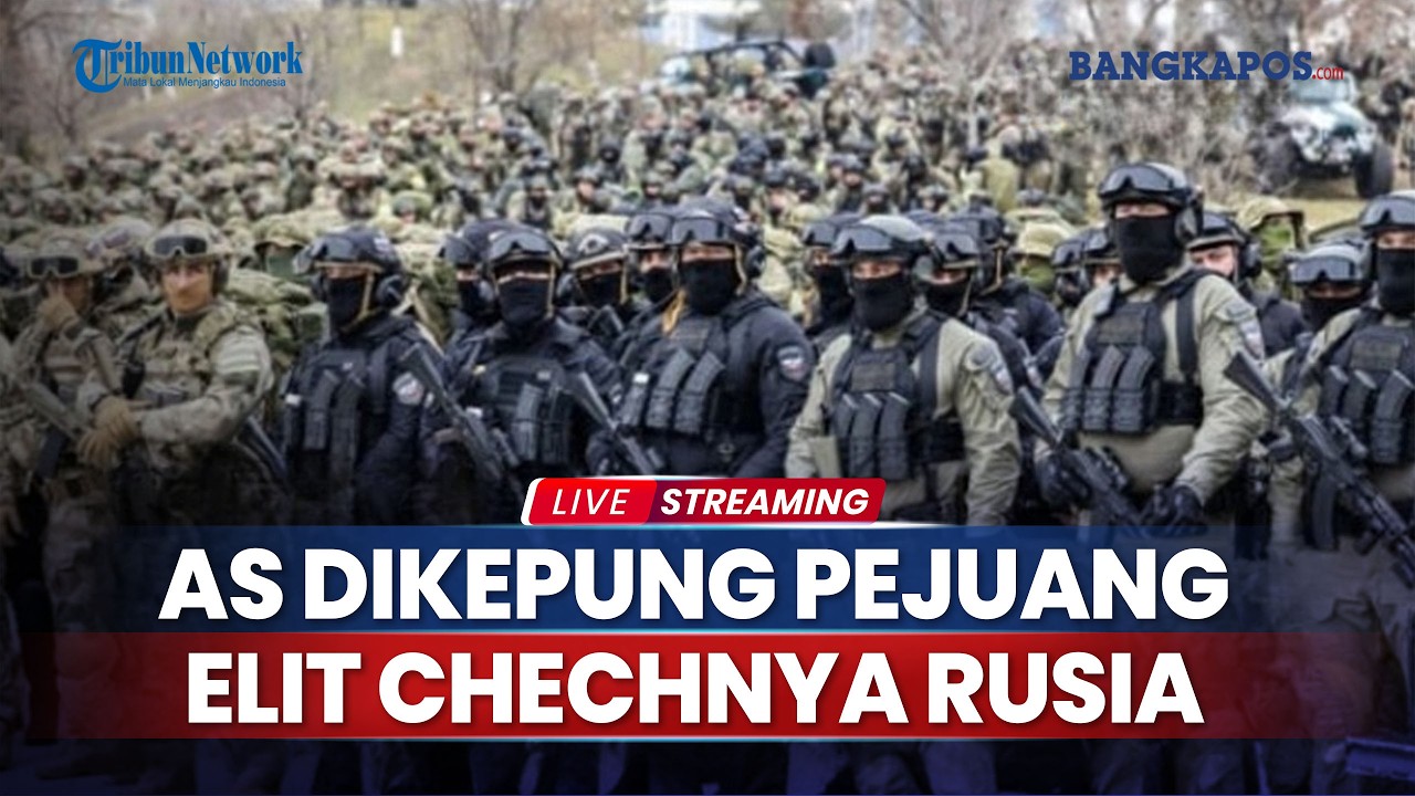 Pasukan Elit Chechnya Rusia Kepung AS, Trump Siap Akhiri Perang Iran meski Selat Hormuz Diblokade