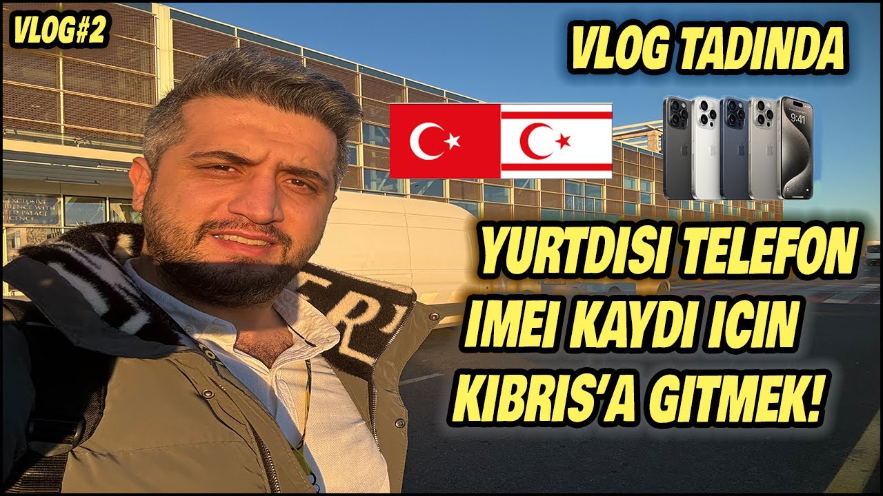 YURTDIŞI TELEFON KAYDI YAPMAK İÇİN KIBRISA GİTMEK! | IPHONE PASAPORT VE IMEI KAYDI | VLOG#2