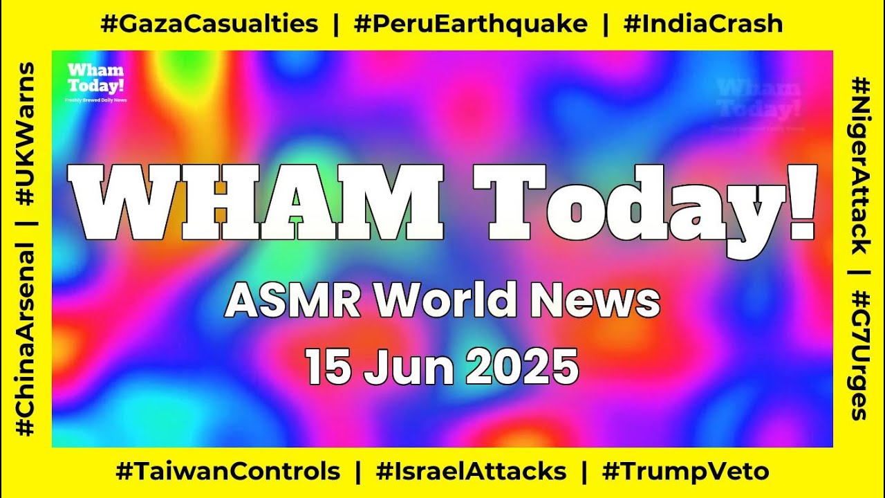 Iran-Israel: Echoes of War | WHAM Today ASMR News June 15, 2025 | Daily World News