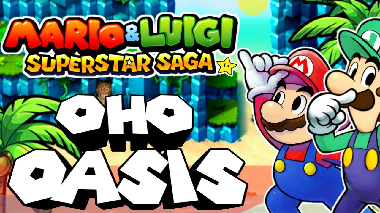 Oho Oasis - Mario & Luigi: Superstar Saga | Mashup