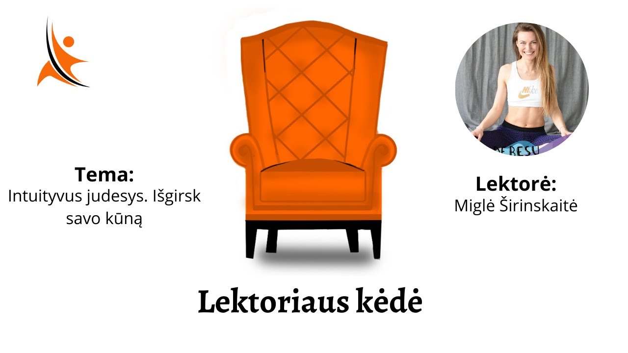Lektoriaus kėdė. Miglė &Scaron;irinskaitė - Intuityvus judesys. I&scaron;girsk savo kūną.