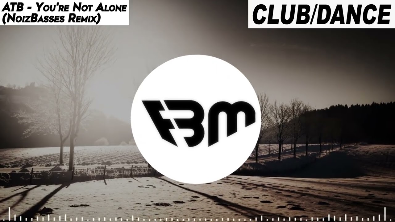 ATB - You're Not Alone (NoizBasses Remix) | FBM