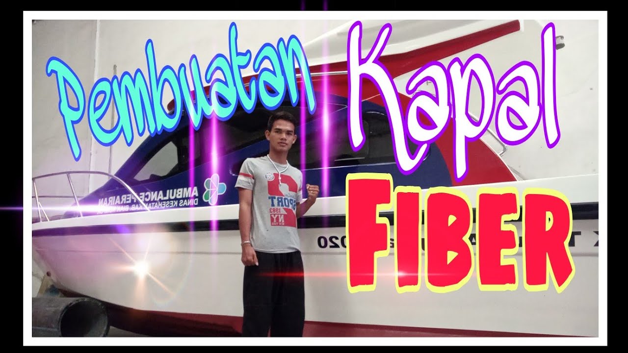 Proses Pembuatan Kapal fiber