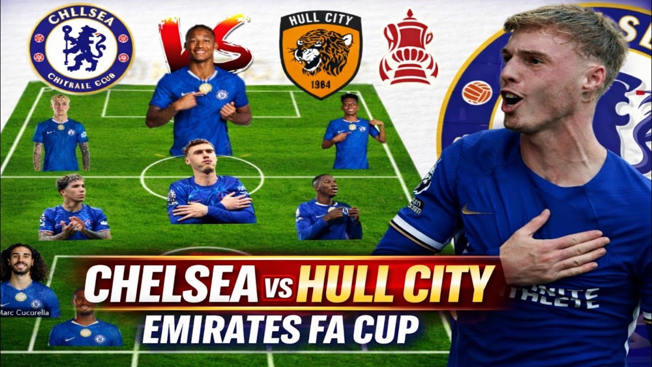 🚨 DEBUT COLE PALMER ‼️ HULL CITY VS CHELSEA 🔥 CHELSEA POTENTIAL LINE UP TODAY ✅ FA CUP 📆 2025/26