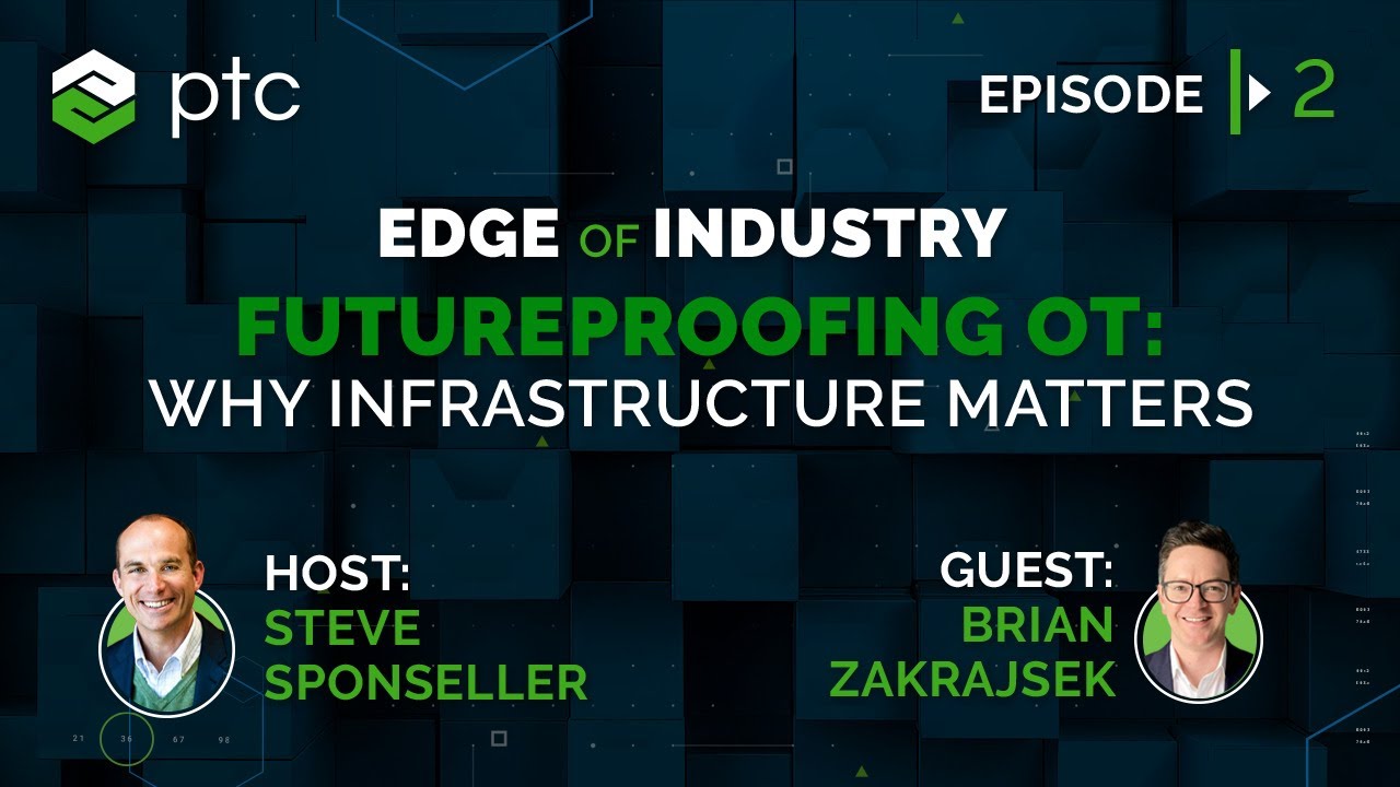 Modernizing OT Infrastructure for Manufacturing Digital Transformation| Edge of Industry Episode 2