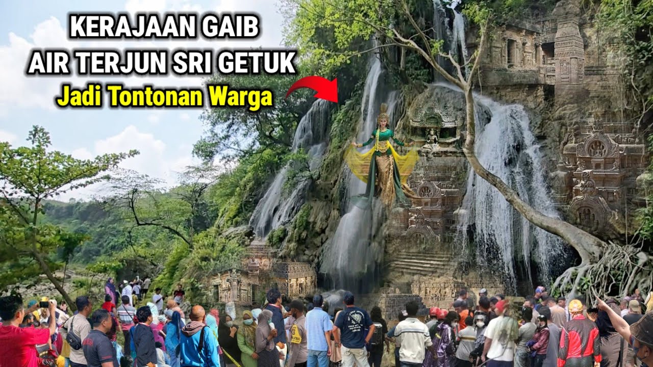 Heboh !! Warga Beramai-ramai Melihat Kerajaan Gaib Yang Muncul Dari Dalam Air Terjun Sri Getuk 