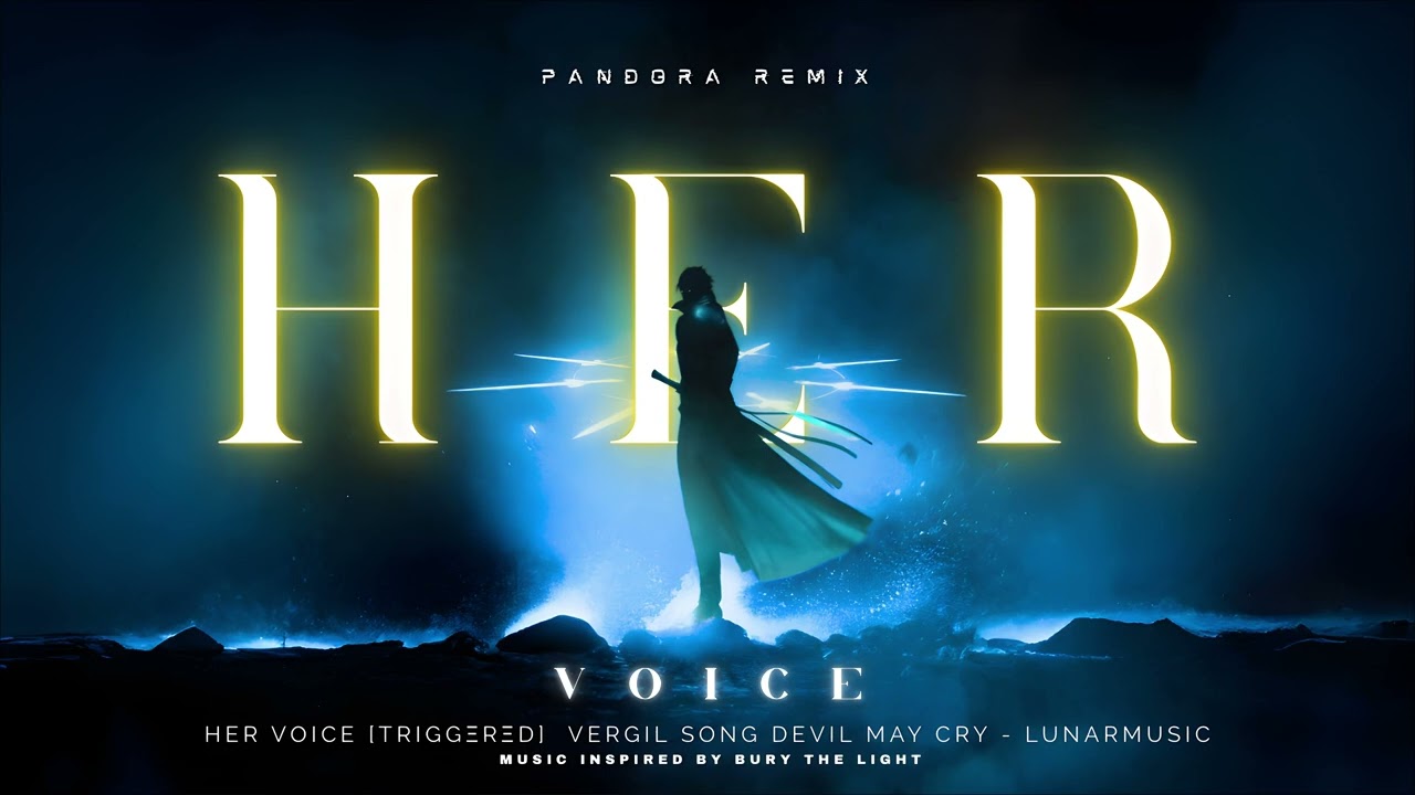 HER VOICE - Vergil Song Devil May Cry | made by LunarMUSIC / PANDORA REMIX