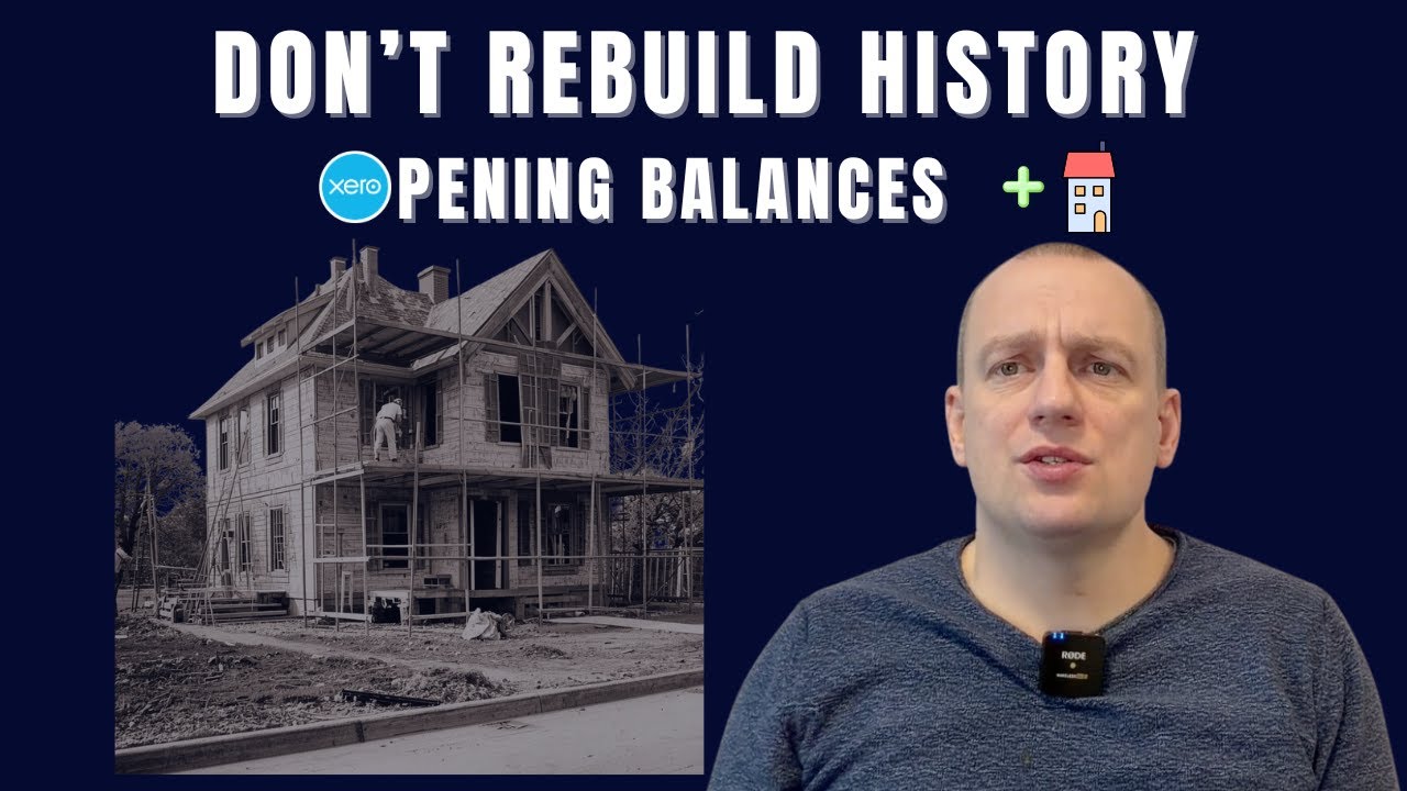 Don’t Rebuild History: Opening Balances in Xero for Property Companies